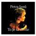 Janů Petra: To je ta chvíle + bonusy - CD