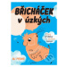 Břicháček v úzkých (Dva příběhy v jedné knize) - Ali Pye - kniha z kategorie Beletrie pro děti