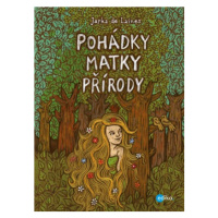 Pohádky Matky přírody | Jaroslava Lainesová, Miroslava Kolářová Šulcová