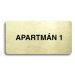 Accept Piktogram "APARTMÁN 1" (160 × 80 mm) (zlatá tabulka - černý tisk bez rámečku)