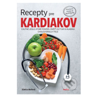 Recepty pre kardiakov (Chutné jedlá, ktoré pomôžu znížiť zlé tuky a hladinu cholesterolu v tele)