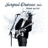 Audio CD: Done So Far: Done So Far - Jerguš Oravec Trio Jerguš Oravec Trio