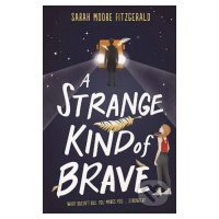 A Strange Kind of Brave - Sarah Moore Fitzgerald - kniha z kategorie Beletrie pro děti