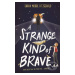 A Strange Kind of Brave - Sarah Moore Fitzgerald - kniha z kategorie Beletrie pro děti