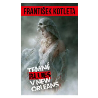 Temné blues v New Orleans (Defekt) - František Kotleta