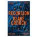 Recursion - Blake Crouch - kniha z kategorie Pro děti