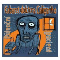 Kabaret Dr.Caligariho: Půlnoční pacient - CD