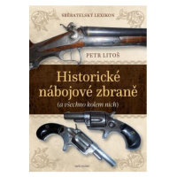 Sběratelský lexikon - Historické nábojové zbraně (a vše kolem nich)