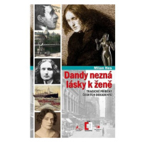 Dandy nezná lásky k ženě - Tragické příběhy z české dekadence