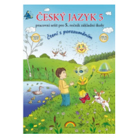 Český jazyk pro 5. ročník - pracovní sešit, Čtení s porozuměním - Janáčková Z., Zbořílová J.