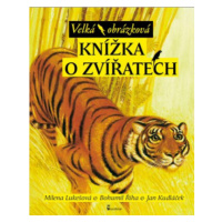 Velká obrázková knížka o zvířatech - Jan Kudláček, Milena Lukešová, Bohumil Říha