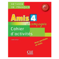 Amis et compagnie 4: Cahier d´activités - Colette Samson