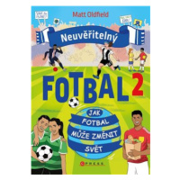 Neuvěřitelný fotbal 2: Jak fotbal může změnit svět - Matt Oldfield