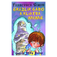 Grázlik Gabo a kliatba múmie - Francesca Simon - kniha z kategorie Beletrie pro děti