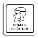 Accept Piktogram "pracuj se štítem II" (80 × 80 mm) (bílá tabulka - černý tisk)
