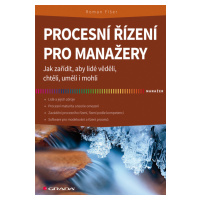 Kniha: Procesní řízení pro manažery od Fišer Roman