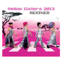 Yellow Sisters - 2013 REMIXED