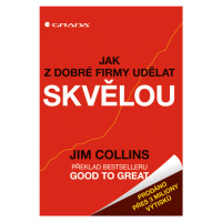 Kniha: Jak z dobré firmy udělat skvělou od Collins Jim