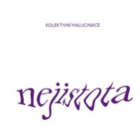 Nejistota - Kolektivní Halucinace