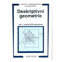 Deskriptivní geometrie I. pro 1.r. SPŠ stavební - Korch,Mészárosová, Musálková