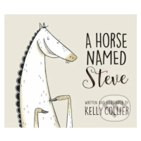 A Horse Named Steve - Kelly Collier - kniha z kategorie Pohádky