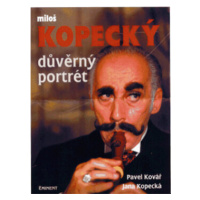 Miloš Kopecký - důvěrný portrét - Pavel Kovář, Jana Kopecká