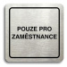 Accept Piktogram "pouze pro zaměstnance" (80 × 80 mm) (stříbrná tabulka - černý tisk)