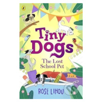 Tiny Dogs: The Lost School Pet - Rose Lihou - kniha z kategorie Pohádky