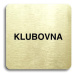 Accept Piktogram "klubovna" (80 × 80 mm) (zlatá tabulka - černý tisk bez rámečku)