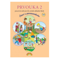 Prvouka 2 - pracovní sešit pro 2. ročník ZŠ, - Čtení s porozuměním, v souladu s RVP ZV