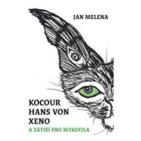 Kocour Hans von Xeno a zátiší pro mykofila - Jan Melena