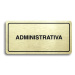 Accept Piktogram "ADMINISTRATIVA" (160 × 80 mm) (zlatá tabulka - černý tisk)