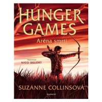 Hunger Games – Aréna smrti (ilustrované vydání) | Suzanne Collinsová, Dušek Zdík, Nicolas Delort