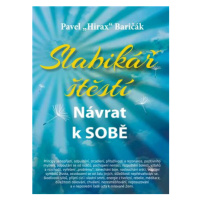 Slabikář štěstí - Návrat k sobě - Pavel Baričák