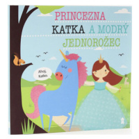 Princezna Katka a modrý jednorožec - Dětské knihy se jmény - Lucie Šavlíková