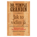 Jak to vidím já - Osobní pohled na autismus a Aspergerův syndrom (Defekt) - Grandin Temple