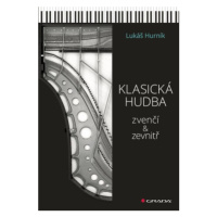 Klasická hudba zvenčí i zevnitř - Lukáš Hurník