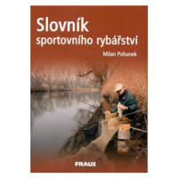 Slovník sportovního rybářství - Milan Pohunek