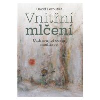 Vnitřní mlčení - David Peroutka