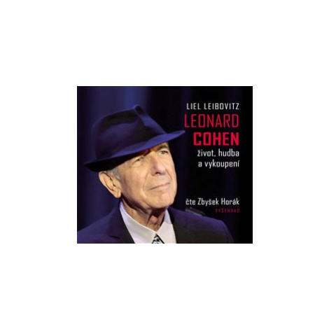 Leonard Cohen, život, hudba a vykoupení - Liel Leibovitz - - Čte Zbyšek Horák Vyšehrad
