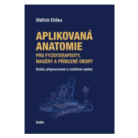 Aplikovaná anatomie pro fyzioterapeuty, maséry a příbuzné obory - Oldřich Eliška