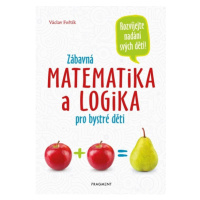 Zábavná matematika a logika pro bystré děti Fragment