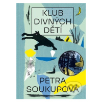 Klub divných dětí - Petra Soukupová - kniha z kategorie Pro děti