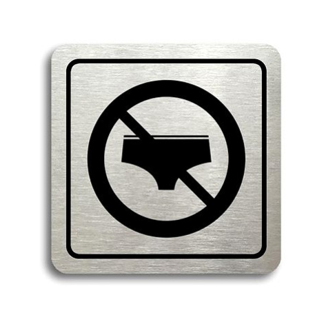 Accept Piktogram "zákaz vstupu v plavkách" (80 × 80 mm) (stříbrná tabulka - černý tisk)