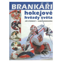 Brankáři, hokejové hvězdy světa - Jiří Stránský, Kamil Ondroušek - kniha z kategorie Kolektivní 