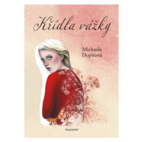 Křídla vážky  | Michaela Dopitová, Jitka Příhodová