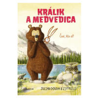 Králik a medvedica: Čosi, kto si? - Julian Gough, Jim Field (ilustrátor) - kniha z kategorie Bel