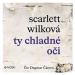 Wilková Scarlett: Ty chladné oči