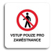 Accept Piktogram "vstup pouze pro zaměstnance II" (80 × 80 mm) (bílá tabulka - barevný tisk bez 