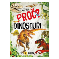 Dinosauři - Už vím proč - enycklopedie